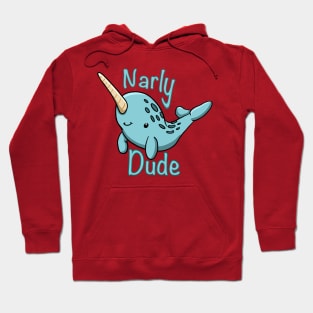 Narly Dude (Gnarly Narwhal) Hoodie